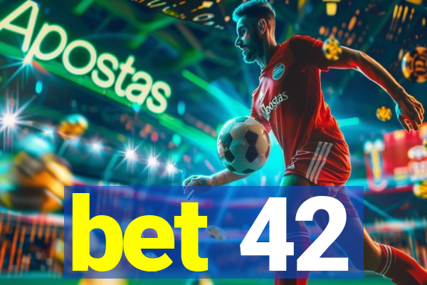 bet 42